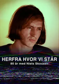 Herfra hvor vi står – 80 år med Niels Skousen