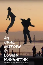 AN ORAL HISTORY OF LOWER MANHATTAN