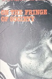 On the Fringe of Society