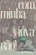 Com Minha Viúva, Não!