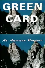 Green Card: An American Romance