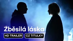Zběsilá láska: trailer