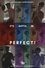 It's Gotta Be Perfect!