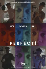 It's Gotta Be Perfect!