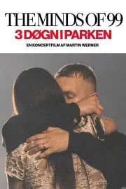 The Minds Of 99 - Tre Døgn i Parken
