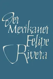 Der Mexikaner Felipe Rivera