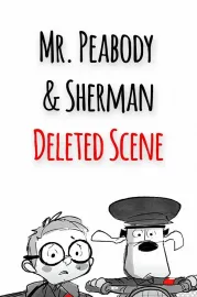 Mr. Peabody and Sherman - Deleted Scene