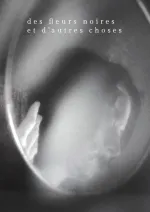 Des fleurs noires et d'autres choses