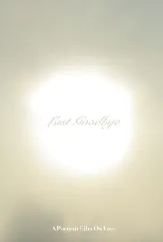 Last Goodbye: A Portrait Film On Loss