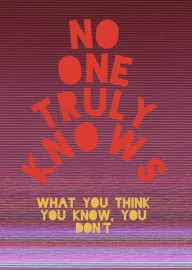 No One Truly Knows