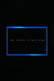 The School Is Watching
