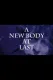 A New Body at Last