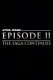 Star Wars Episode II: The Saga Continues