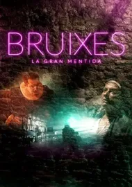 Bruixes, la gran mentida
