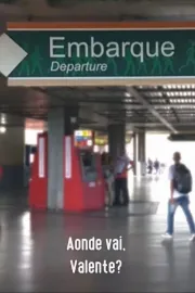 Aonde Vai, Valente?