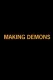 Making Demons