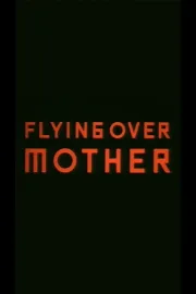 Flying Over Mother
