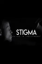 Stigma: Raised in Hollywood