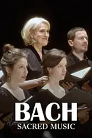 Bach, musiques sacrées Nativité, passion, résurrection