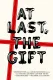 At Last, The Gift