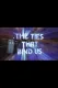 The Ties That Bind Us