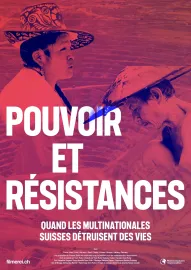 Pouvoir et résistances - Quand les multinationales suisses détruisent des vies