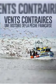Vents contraires, une histoire de la pêche française