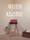 When Alone