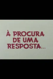 À Procura De Uma Resposta
