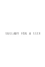 Lullaby for a Lily