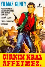 Çirkin Kral afetmez