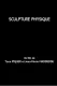 Sculpture physique