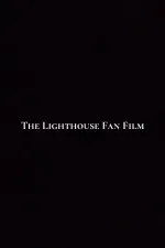The Lighthouse Fan Film