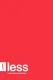 Less