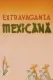 Extravaganza Mexicana