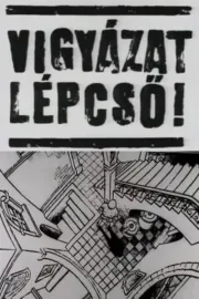 Vigyázat, lépcsö!