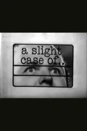 A Slight Case of...
