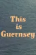 This Is Guernsey