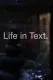 Life in Text.