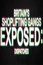 Britain's Shoplifting Gangs Exposed