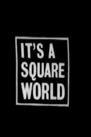 It's a Square World