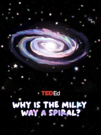 TED Ed: Why is the Milky Way a Spiral?