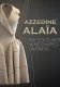 Azzedine Alaïa: The Couturier Who Shaped Women