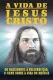 A Vida de Jesus Cristo
