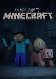 An Egg's Guide to Minecraft