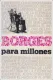 Borges para millones