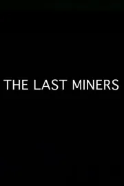 The Last Miners