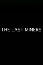 The Last Miners