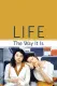 Life the Way It Is