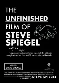 The Unfinished Film Of Steve Spiegel